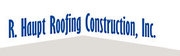 R. Haupt Roofing Construction, Inc.